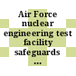 Air Force nuclear engineering test facility safeguards report ; 1 :text : [E-Book]