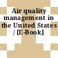 Air quality management in the United States / [E-Book]