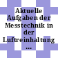 Aktuelle Aufgaben der Messtechnik in der Luftreinhaltung : Kolloquium : Heidelberg, 17.09.1986-19.09.1986
