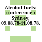 Alcohol fuels: conference : Sydney, 09.08.78-11.08.78.