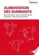 Alimentation des ruminants : apports nutritionnels, besoins et réponses des animaux, rationnement, tables des valeurs des aliments [E-Book]