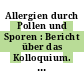 Allergien durch Pollen und Sporen : Bericht über das Kolloquium. Darmstadt, 14.4.1970.