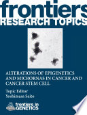 Alterations of Epigenetics and MicroRNAs in Cancer and Cancer Stem Cell [E-Book] /