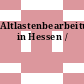 Altlastenbearbeitung in Hessen /