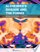 Alzheimer's Disease and the Fornix [E-Book] /