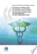 Améliorer l'efficacité du secteur de la santé [E-Book] : Le rôle des technologies de l'information et des communications /