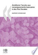 Ameliorer l'accès aux renseignements bancaires à des fins fiscales [E-Book] : Rapport d'étape 2007 /