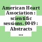 American Heart Association : scientific sessions. 0049 : Abstracts : Miami-Beach, FL, 15.11.76-17.11.76.