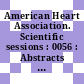 American Heart Association. Scientific sessions : 0056 : Abstracts : Anaheim, CA, 14.11.1983-17.11.1983.