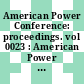 American Power Conference: proceedings. vol 0023 : American Power Conference: annual meeting. 0023 : Chicago, IL, 21.03.61-23.03.61.