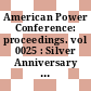 American Power Conference: proceedings. vol 0025 : Silver Anniversary Meeting : American Power Conference: annual meeting. 0025 : Chicago, IL, 26.03.63-28.03.63.