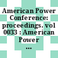 American Power Conference: proceedings. vol 0033 : American Power Conference: annual meeting. 0033 : Chicago, IL, 20.04.71-22.04.71.
