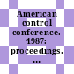 American control conference. 1987: proceedings. vol 0001 : Minneapolis, MN, 10.06.87-12.06.87.
