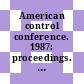 American control conference. 1987: proceedings. vol 0002 : Minneapolis, MN, 10.06.87-12.06.87.