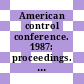 American control conference. 1987: proceedings. vol 0003 : Minneapolis, MN, 10.06.87-12.06.87.
