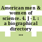 American men & women of science. 4. J - L : a biographical directory of today's leaders in physical, biological and related sciences.