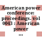 American power conference: proceedings. vol 0043 : American power conference: annual meeting. 0043 : Chicago, IL, 27.04.81-29.04.81.