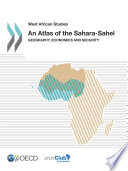 An Atlas of the Sahara-Sahel [E-Book]: Geography, Economics and Security /