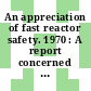 An appreciation of fast reactor safety. 1970 : A report concerned with the sodium-cooled fast reactor.