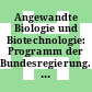 Angewandte Biologie und Biotechnologie: Programm der Bundesregierung. 1985 - 1988.