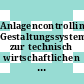 Anlagencontrolling: Gestaltungssystem zur technisch wirtschaftlichen Anlagenoptimierung : Instandhaltungsforum 0008 : Salzburg, 1992.