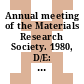 Annual meeting of the Materials Research Society. 1980, D/E: energy materials : Boston, MA, 16.11.1980-21.11.1980.
