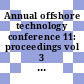 Annual offshore technology conference 11: proceedings vol 3 : Houston, TX, 30.04.79-03.05.79