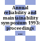 Annual reliability and maintainability symposium 1993: proceedings : Atlanta, GA, 25.01.93-28.01.93.