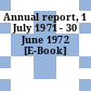 Annual report, 1 July 1971 - 30 June 1972 [E-Book]