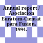 Annual report / Asociacion Euratom-Ciemat para Fusion. 1994.