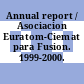 Annual report / Asociacion Euratom-Ciemat para Fusion. 1999-2000.