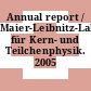 Annual report / Maier-Leibnitz-Laboratorium für Kern- und Teilchenphysik. 2005 /