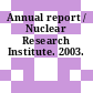 Annual report / Nuclear Research Institute. 2003.