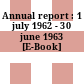 Annual report : 1 july 1962 - 30 june 1963 [E-Book]
