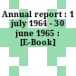 Annual report : 1 july 1964 - 30 june 1965 : [E-Book]