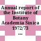 Annual report of the Institute of Botany Academia Sinica 1972/73 : July 1972 to June 1973.