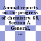 Annual reports on the progress of chemistry. 68, Section A. General, physical and inorganic chemistry 1971.