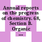 Annual reports on the progress of chemistry. 68, Section B. Organic chemistry 1971.