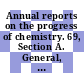 Annual reports on the progress of chemistry. 69, Section A. General, physical and inorganic chemistry 1972.