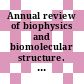 Annual review of biophysics and biomolecular structure. 35 /
