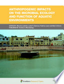 Anthropogenic Impacts on the Microbial Ecology and Function of Aquatic Environments [E-Book] /