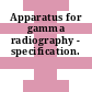 Apparatus for gamma radiography - specification.