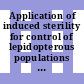 Application of induced sterility for control of lepidopterous populations : Proceedings of a panel : Wien, 01.06.1970-05.06.1970.