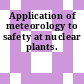Application of meteorology to safety at nuclear plants.