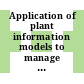 Application of plant information models to manage design knowledge through the nuclear power plant life cycle [E-Book] /