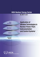 Application of wireless technologies in nuclear power plant instrumentation and control systems [E-Book] /