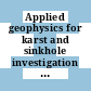 Applied geophysics for karst and sinkhole investigation : the Dead Sea and other regions [E-Book] /