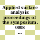 Applied surface analysis: proceedings of the symposium. 0008 : Dayton, OH, 04.06.1986-06.06.1986.