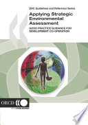 Applying Strategic Environmental Assessment [E-Book]: Good Practice Guidance for Development Co-operation /