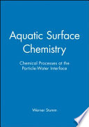 Aquatic surface chemistry : chemical processes at the particle-water interface /
